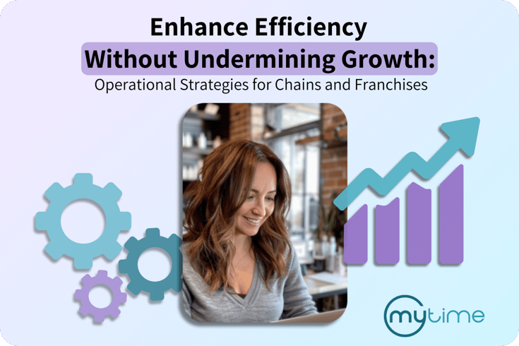 Enhance Efficiency Without Undermining Growth: Operational Strategies for Chains and Franchises